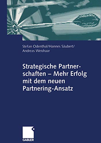 Strategische Partnerschaften - Mehr Erfolg mit dem neuen Partnering-Ansatz (German Edition) von Gabler Verlag