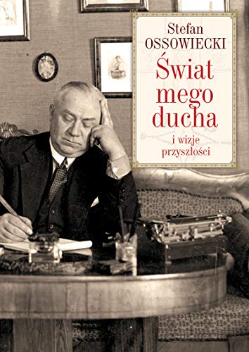 Swiat mego ducha i wizje przyszlosci