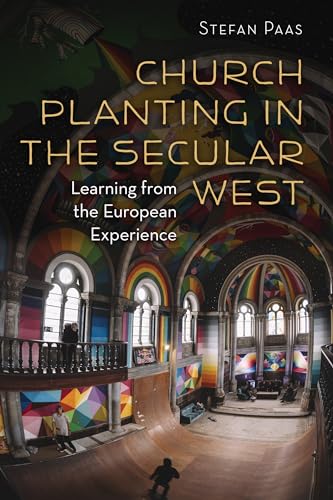 Church Planting in the Secular West: Learning from the european Experience (The Gospel and Our Culture Series (GOCS))