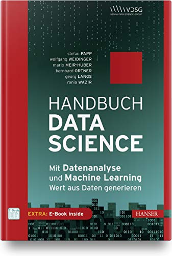 Handbuch Data Science: Mit Datenanalyse und Machine Learning Wert aus Daten generieren. von Hanser Fachbuchverlag