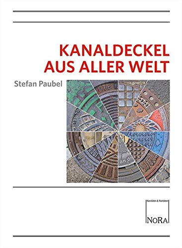 Kanaldeckel aus aller Welt Kanaldeckel aus aller Welt von Nora