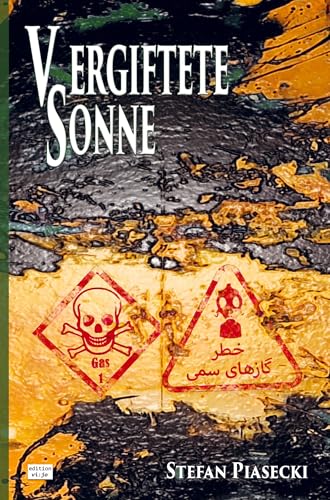 Vergiftete Sonne (DDR-BRD Giftgasthriller. Golfkrieg 1980-1988. Roman. Broschiert. Buchhandelsausg. m. 39 Bildern) von MBS