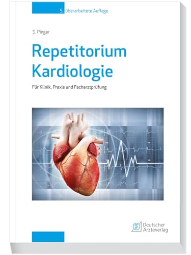 Repetitorium Kardiologie: Für Klinik, Praxis und Facharztprüfung: Für Klinik und Praxis und Facharztprüfung