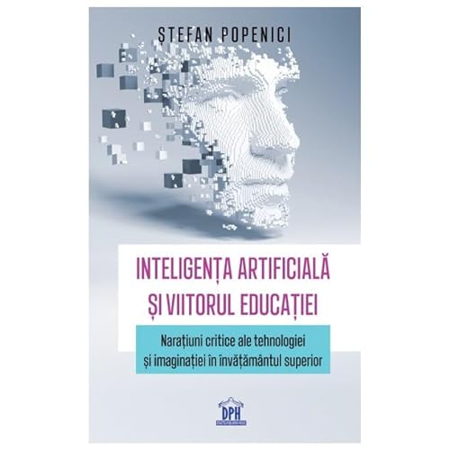 Inteligenta Artificiala Si Viitorul Educatiei von Didactica Publishing House
