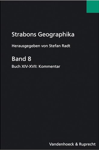 Strabons Geographika: Buch XIVXVII: Kommentar: BD 8 (Strabons Geographika, 8, Band 8)
