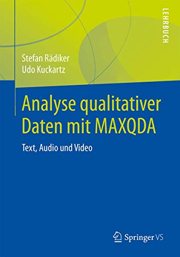 Analyse qualitativer Daten mit MAXQDA: Text, Audio und Video von Springer VS