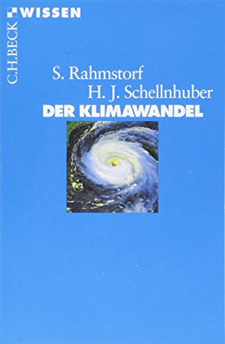 Der Klimawandel: Diagnose, Prognose, Therapie Der Klimawandel: Diagnose, Prognose, Therapie