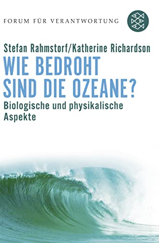 Wie bedroht sind die Ozeane?: Biologische und physikalische Aspekte