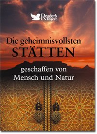 Die geheimnisvollsten Stätten: Geschaffen von Mensch und Natur