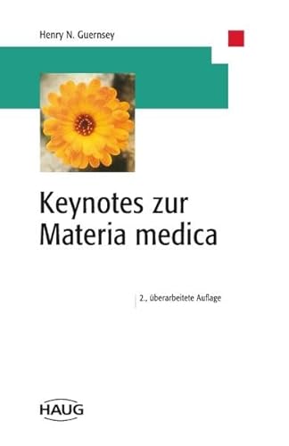Keynotes zur Materia medica: . Zus.-Arb.: Henry N. Guernsey (verst.) Übersetzer: Stefan Reis