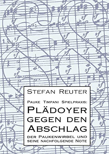 Pauke Timpani Spielpraxis: Plädoyer gegen den Abschlag: Der Paukenwirbel und seine nachfolgende Note