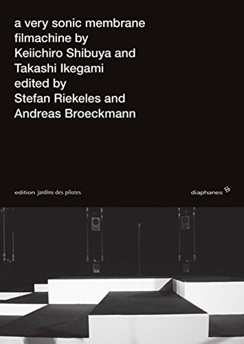 A very sonic membrane: Filmachine by Keiichiro Shibuya and Takashi Ikegami (edition jardins des pilotes) von Diaphanes