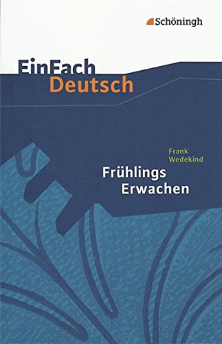 EinFach Deutsch Textausgaben: Frank Wedekind: Frühlings Erwachen: Gymnasiale Oberstufe von Westermann Bildungsmedien Verlag GmbH