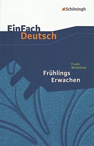 EinFach Deutsch Textausgaben: Frank Wedekind: Frühlings Erwachen: Gymnasiale Oberstufe von Westermann Bildungsmedien Verlag GmbH