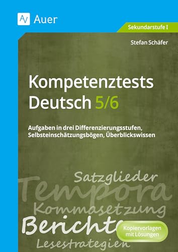Kompetenztests Deutsch 5-6: Aufgaben in drei Differenzierungsstufen, Selbsteinschätzungsbögen, Überblickswissen (5. und 6. Klasse) (Kompetenztests Sekundarstufe)