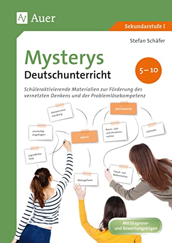 Mysterys Deutschunterricht 5-10: Schüleraktivierende Materialien zur Förderung des vernetzten Denkens und der Problemlösekompetenz (5. bis 10. Klasse) (Mysterys Sekundarstufe)