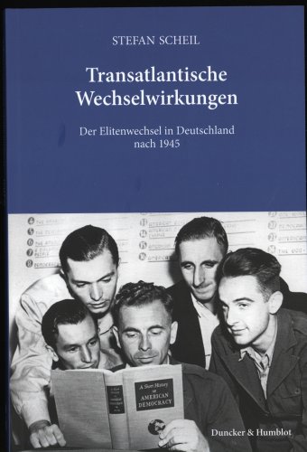 Transatlantische Wechselwirkungen.: Der Elitenwechsel in Deutschland nach 1945. Transatlantische Wechselwirkungen.: Der Elitenwechsel in Deutschland nach 1945.