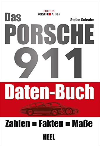 Das Porsche 911 Daten-Buch: Zahlen – Fakten – Daten von Heel Verlag GmbH