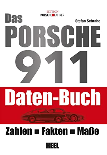 Das Porsche 911 Daten-Buch: Zahlen – Fakten – Daten von Heel Verlag GmbH