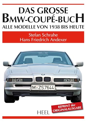 Das große BMW-Coupé-Buch: Alle Modelle von 1938 bis heute
