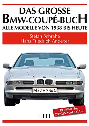 Das große BMW-Coupé-Buch: Alle Modelle von 1938 bis heute