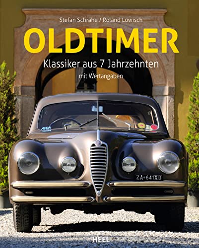 Oldtimer - Klassiker aus 7 Jahrzehnten: Geschenkbuch für Automobil-Fans - Umfangreiche Daten und Informationen zu mehr als 300 Fahrzeugen: Klassiker aus 6 Jahrzehnten ... und was sie heute wert sind von Heel Verlag GmbH