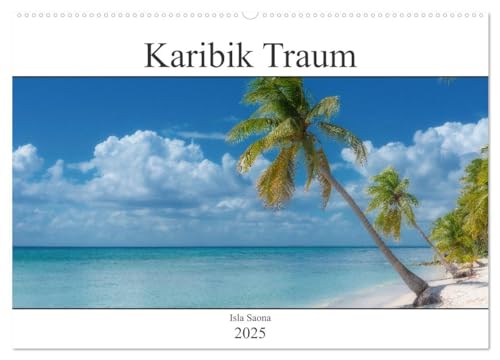 Karibik Traum Isla Saona (Wandkalender 2025 DIN A2 quer), CALVENDO Monatskalender