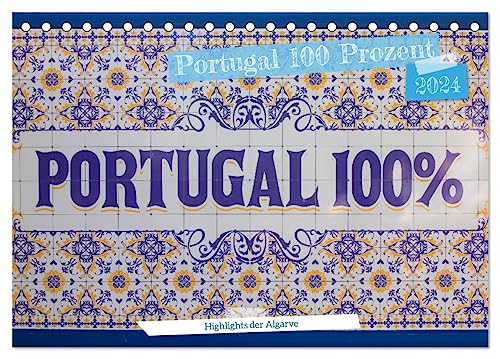 Portugal 100 Prozent (Tischkalender 2024 DIN A5 quer), CALVENDO Monatskalender von CALVENDO