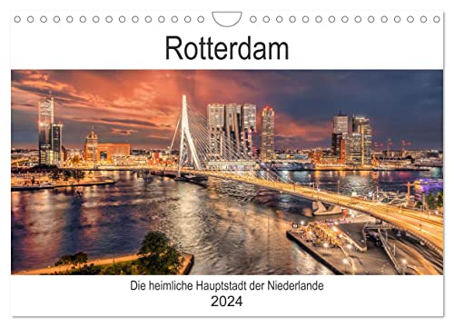 Rotterdam - Die heimliche Hauptstadt der Niederlande (Wandkalender 2024 DIN A4 quer), CALVENDO Monatskalender von CALVENDO