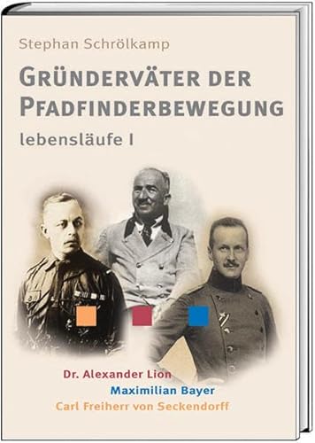 Gründerväter der Pfadfinderbewegung: Lebensläufe I von Spurbuchverlag Baunach