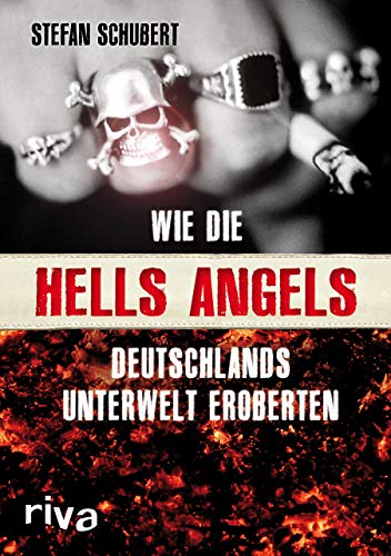 Wie die Hells Angels Deutschlands Unterwelt eroberten von RIVA