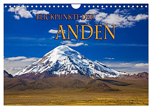 Blickpunkte der Anden (Wandkalender 2024 DIN A4 quer), CALVENDO Monatskalender