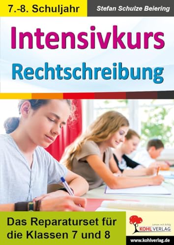 Intensivkurs Rechtschreibung / 7.-8. Schuljahr: Das Reparaturseit für die Klassen 7 und 8: Das Reparaturset für die Klassen 7 und 8