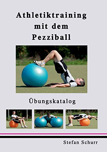 Athletiktraining mit dem Pezziball: Übungskatalog