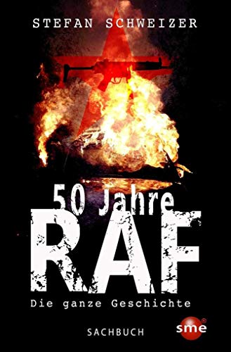 50 Jahre RAF: Die ganze Geschichte