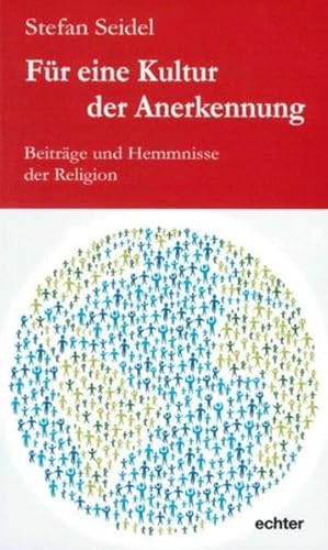 Für eine Kultur der Anerkennung: Beiträge und Hemmnisse der Religion