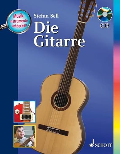 Die Gitarre: Ausgabe mit CD. (Musikinstrumente entdecken) von Schott Music Distribution