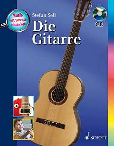 Die Gitarre: Ausgabe mit CD. (Musikinstrumente entdecken) von Schott Publishing