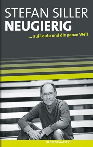 Neugierig - auf Leute und die ganze Welt von Klöpfer & Meyer Verlag