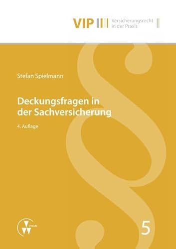 Deckungsfragen in der Sachversicherung (VIP Versicherungsrecht in der Praxis)