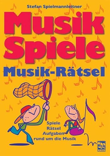 Musikspiele-Musikrätsel: Spiele - Rätsel - Aufgaben, rund um die Musik von Leu Verlag