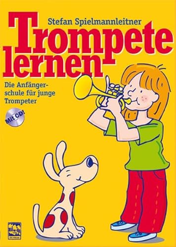 Trompete lernen: Die Anfängerschule mit CD für junge Trompeter von Leu-Verlag