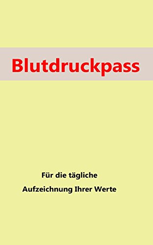 Blutdruckpass: für die tägliche Aufzeichnung Ihrer Werte