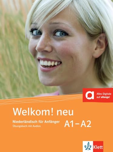 Welkom! neu A1-A2: Niederländisch für Anfänger. Übungsbuch mit Audios (Welkom! neu: Niederländisch für Anfänger und Fortgeschrittene)