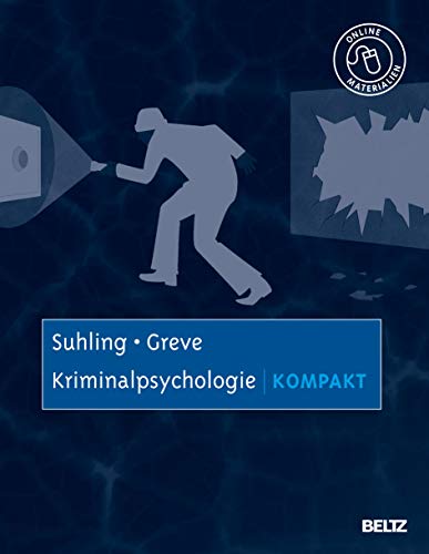 Kriminalpsychologie kompakt: Mit Online-Materialien (Lehrbuch kompakt)