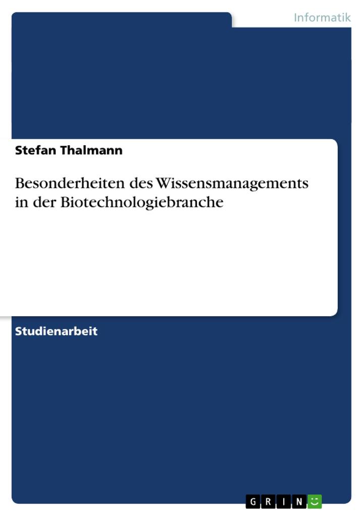 Besonderheiten des Wissensmanagements in der Biotechnologiebranche von GRIN Verlag
