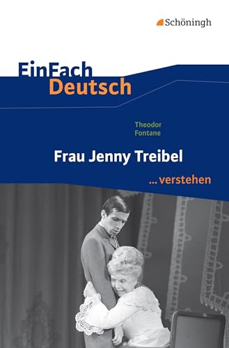 EinFach Deutsch ... verstehen: Theodor Fontane: Frau Jenny Treibel (EinFach Deutsch ... verstehen: Interpretationshilfen)