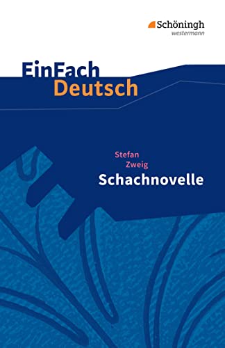 EinFach Deutsch Textausgaben: Stefan Zweig: Schachnovelle Gymnasiale Oberstufe EinFach Deutsch Textausgaben: Stefan Zweig: Schachnovelle Gymnasiale Oberstufe