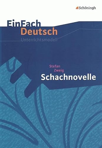 EinFach Deutsch Unterrichtsmodelle: Stefan Zweig: Schachnovelle: Gymnasiale Oberstufe von Westermann Bildungsmedien Verlag GmbH