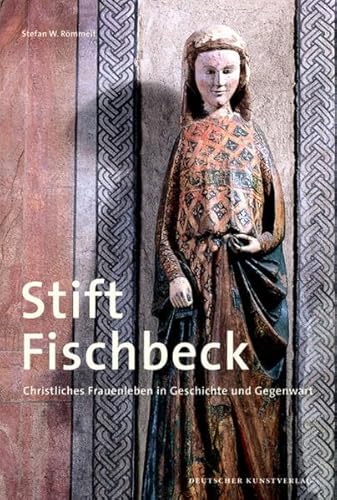 Stift Fischbeck: Christliches Frauenleben in Geschichte und Gegenwart (Große DKV-Kunstführer)